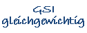 Textfeld: GSIgleichgewichtig