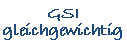 Textfeld: GSIgleichgewichtig